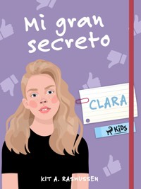 Mi gran secreto: Clara - Kit A. Rasmussen - ebook