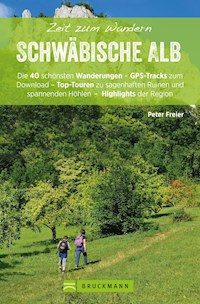 Bruckmann Wanderführer: Zeit zum Wandern Schwäbische Alb. - Peter Freier - ebook