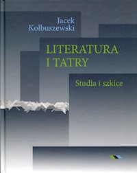 Literatura i Tatry - Kolbuszewski Jacek - książka