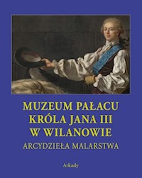 Arcydzieła malarstwa Muzeum Pałacu Króla Jana III w Wilanowie -  - książka