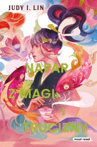 Napar z magii i trucizny. The Book of Tea. Tom 1 - Judy I. Lin - książka
