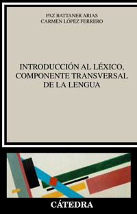 Introducción al léxico, componente transversal de la lengua - Paz Battaner Arias - ebook