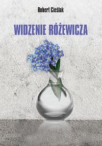 Widzenie Różewicza - Cieślak Robert - książka