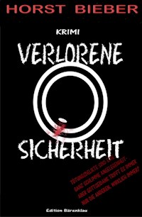 Verlorene Sicherheit: Kriminalroman - Horst Bieber - ebook