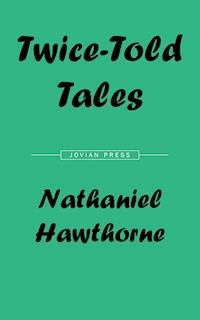 Twice-Told Tales - Nathaniel Hawthorne - ebook