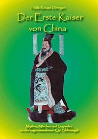 Der Erste Kaiser von China - Heide-Renate Döringer - ebook