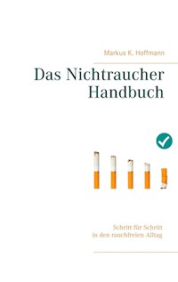 Das Nichtraucher Handbuch - Markus K. Hoffmann - ebook