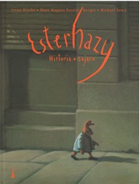 Esterhazy. Historia o zającu - Irene Dische, Hans Magnus Enzensberger, Michael Sowa - ebook
