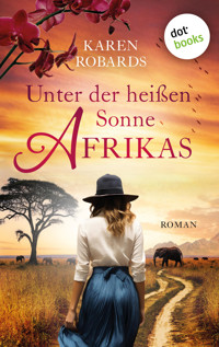 Unter der heißen Sonne Afrikas - Karen Robards - ebook
