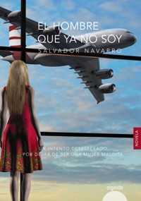 El hombre que ya no soy - Salvador Navarro León - ebook