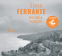 Historia ucieczki. Cykl neapolitański. Tom 3 (książka audio) - Elena Ferrante - książka