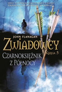 Czarnoksiężnik z Północy. Cykl Zwiadowcy. Księga 5 - John Flanagan - książka