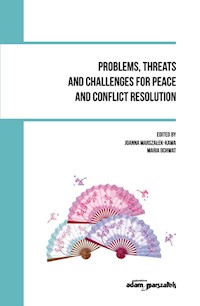 Problems, threats and challenges for peace and conflict resolution - Ochwat Maria - książka