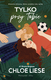 Tylko przy tobie. Seria Bracia Bergman. Tom 1 - Chloe Liese - ebook + książka