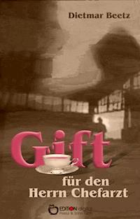 Gift für den Herrn Chefarzt - Dietmar Beetz - ebook