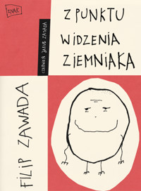 Z punktu widzenia ziemniaka - Filip Zawada - ebook + książka