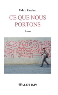 Ce que nous portons - Odile Kircher - ebook
