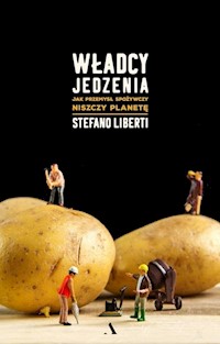 Władcy jedzenia - Stefano Liberti - książka
