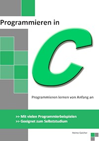 Programmieren in C - Heimo Gaicher - ebook