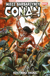 Conan – Miecz barbarzyńcy: Kult Kogi Thuna. Tom 1 - Gerry Duggan, Ron Garney - książka