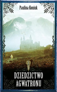 Dziedzictwo Agwatronu - Paulina Koniuk - książka