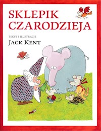 Sklepik czarodzieja - Kent Jack - książka