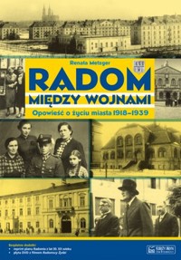 Radom między wojnami. Opowieść o życiu miasta 1918-1939 + Plan miasta + CD - Renata Metzger - książka