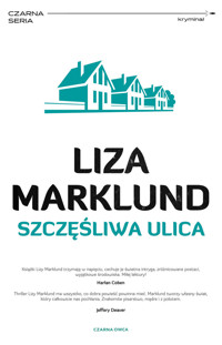 Szczęśliwa ulica. Seria Annika Bengtzon. Tom 10 - Liza Marklund - książka