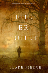 Ehe Er Fühlt (Ein Mackenzie White Krimi—Buch 6) - Blake Pierce - ebook