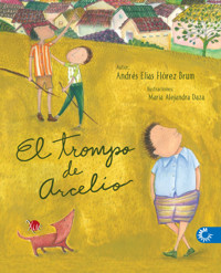 El trompo de Arcelio - Andrés Elías Flórez Brum - ebook