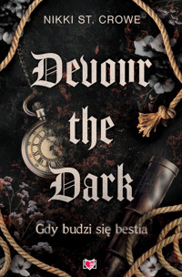 Devour the Dark. Gdy budzi się bestia. Devourer. Tom 2 - Nikki St. Crowe - ebook + książka