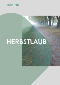 Herbstlaub - Micha Theis - ebook