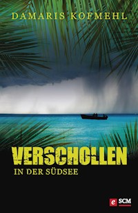 Verschollen in der Südsee - Damaris Kofmehl - ebook