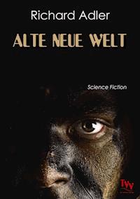 Alte neue Welt - Richard Adler - ebook