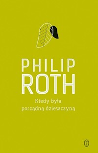 Kiedy była porządną dziewczyną - Philip Roth - książka