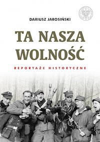 Ta nasza wolność - Jarosiński Dariusz - książka