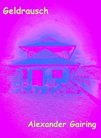 Geldrausch - Alexander Gairing - ebook