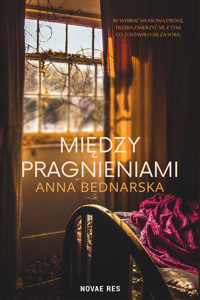Między pragnieniami - Anna Bednarska - ebook + audiobook + książka