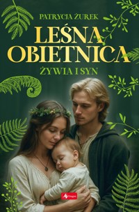 Leśna obietnica. Żywia i syn - Żurek Patrycja - ebook