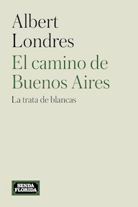 El camino de Buenos Aires - Albert Londres - ebook