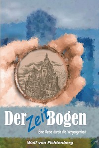 Der ZeitBogen - Wolf von Fichtenberg - ebook