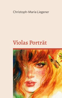 Violas Porträt - Christoph-Maria Liegener - ebook