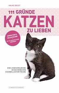 111 Gründe, Katzen zu lieben - Erweiterte Neuausgabe - Hauke Brost - ebook
