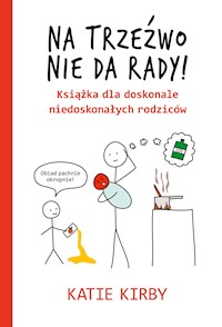 Na trzeźwo nie da rady! - Kirby Katie - ebook + książka