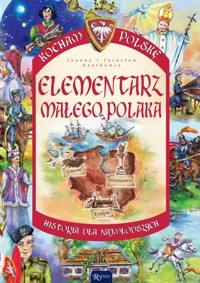 Elementarz małego Polaka. Kocham Polskę - Szarek Joanna, Szarek Jarosław - książka