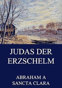 Judas der Erzschelm - abraham a. sancta clara - ebook
