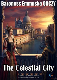 The Celestial City - Baroness Emmuska ORCZY - ebook