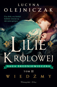 Wiedźmy. Saga średniowieczna Lilie królowej. Tom 2 - Lucyna Olejniczak - ebook + audiobook + książka