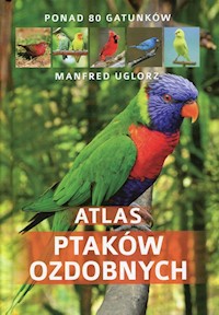 Atlas ptaków ozdobnych - Dominik Marchowski - książka