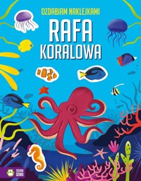 Ozdabiam naklejkami. Rafa koralowa - zbiorowa praca - książka